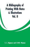 Cover: A Bibliography of Printing With Notes & Illustrations - ALPHA EDITION