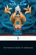 Cover: The Penguin Book of Mermaids - Penguin Classics