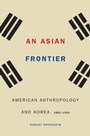Cover: An Asian Frontier - University of Nebraska Press