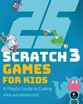 Cover: 25 Scratch 3 Games for Kids - No Starch Press