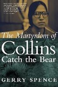 Cover: The Martyrdom of Collins Catch the Bear - Seven Stories Press,U.S.