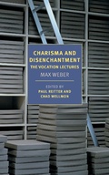 Cover: Charisma and Disenchantment: The Vocation Lectures - NYRB Classics