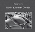 Cover: Nackt zwischen Dornen - Ender, Klaus - Art Photo Archiv