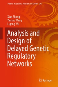 Enlarge image Cover: Analysis and Design of Delayed Genetic Regulatory Networks - Springer