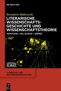 Cover: Literarische Wissenschaftsgeschichte und Wissenschaftstheorie - De Gruyter