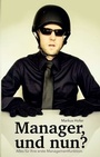 Cover: Manager, und nun? - Morawa Lesezirkel GmbH