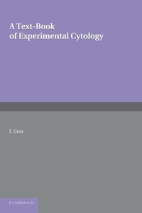 Enlarge image Cover: A Textbook of Experimental Cytology - Cambridge University Press