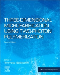 Enlarge image Cover: Three-Dimensional Microfabrication Using Two-Photon Polymerization - William Andrew Publishing