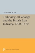 Cover: Technological Change and the British Iron Industry, 1700-1870 - Princeton University Press