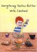 Cover: Everything Tastes Better With Custard - Moorley's Print & Publishing