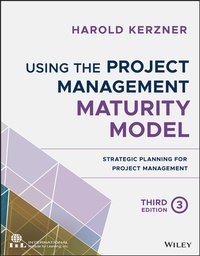 Enlarge image Cover: Using the Project Management Maturity Model - Wiley