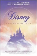 Cover: Disney and Philosophy - Truth, Trust, and a Little Bit of Pixie Dust - Wiley