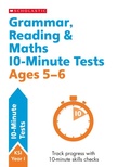 Cover: Grammar, Reading & Maths 10-Minute Tests Ages 5-6 - Scholastic