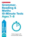 Cover: Grammar, Reading & Maths 10-Minute Tests Ages 7-8 - Scholastic