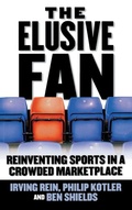 Cover: The Elusive Fan: Reinventing Sports in a Crowded Marketplace - McGraw-Hill Professional