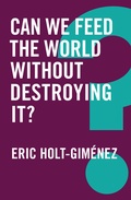 Cover: Can We Feed the World Without Destroying It? - Wiley