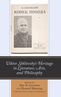 Cover: Viktor Shklovsky's Heritage in Literature, Arts, and Philosophy - Lexington Books