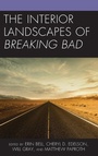 Cover: The Interior Landscapes of Breaking Bad - Lexington Books