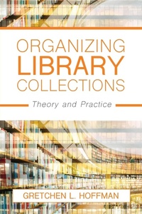 Abbildung von: Organizing Library Collections - Rowman & Littlefield Publishers