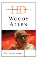 Cover: Historical Dictionary of Woody Allen - Rowman & Littlefield Publishers