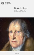 Cover: Delphi Collected Works of Georg Wilhelm Friedrich Hegel (Illustrated) - Delphi Classics Ltd