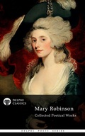 Cover: Delphi Collected Poetical Works of Mary Robinson (Illustrated) - Delphi Classics Ltd