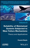 Cover: Reliability of Maintained Systems Subjected to Wear Failure Mechanisms - Wiley-ISTE