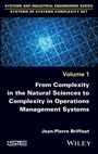 Cover: From Complexity in the Natural Sciences to Complexity in Operations Management Systems - Wiley-ISTE
