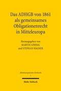 Bild: Das ADHGB von 1861 als gemeinsames Obligationenrecht in Mitteleuropa - Mohr Siebeck