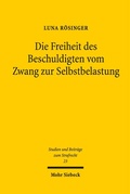 Bild: Die Freiheit des Beschuldigten vom Zwang zur Selbstbelastung - Mohr Siebeck