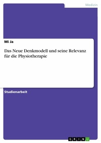 Abbildung von: Das Neue Denkmodell und seine Relevanz für die Physiotherapie - GRIN Verlag