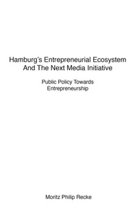 Abbildung von: Hamburg's Entrepreneurial Ecosystem And The Next Media Initiative - epubli