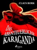 Cover: Das abenteuerliche Karaganda - Saga Egmont