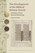 Cover: The Development of the Biblical Hebrew Vowels - Brill