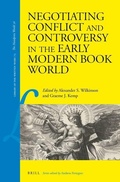 Cover: Negotiating Conflict and Controversy in the Early Modern Book World - Brill
