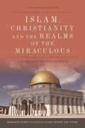 Cover: Islam, Christianity and the Realms of the Miraculous - Edinburgh University Press