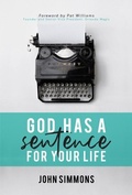 Cover: God Has A Sentence For Your Life - Trilogy Christian Publishing