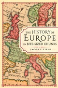 Cover: The History of Europe in Bite-sized Chunks - Michael O'Mara Books Ltd
