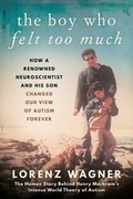 Cover: The Boy Who Felt Too Much - Arcade Publishing