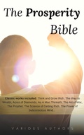 Cover: The Prosperity Bible: The Greatest Writings of All Time On The Secrets To Wealth And Prosperity - Flip