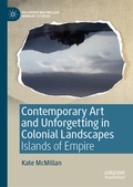 Cover: Contemporary Art and Unforgetting in Colonial Landscapes - Palgrave Macmillan