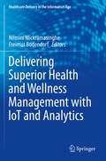 Cover: Delivering Superior Health and Wellness Management with IoT and Analytics - Springer