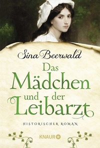 Abbildung von: Das Mädchen und der Leibarzt - Knaur