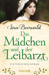 Abbildung von: Das Mädchen und der Leibarzt - Knaur