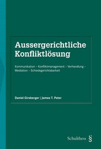 Abbildung von: Aussergerichtliche Konfliktlösung (PrintPlu§) - Schulthess Juristische Medien