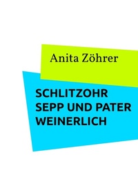 Abbildung von: Schlitzohr Sepp und Pater Weinerlich - Books on Demand
