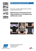Cover: Optimierung umformtechnischer F&uuml;geverfahren zur Kontaktierung elektrischer Leiter - Europ&auml;ische Forschungsgesellschaft f&uuml;r Blechverarbeitung e.V. (EFB)
