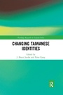 Cover: Changing Taiwanese Identities - Routledge