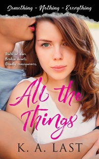Abbildung von: All the Things (Something, Nothing, Everything) - K. A. Last