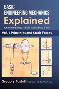 Enlarge image Cover: Basic Engineering Mechanics Explained, Volume 1 - Gregory Pastoll
